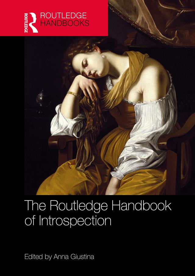The Routledge Handbook of Introspection by Anna Giustina