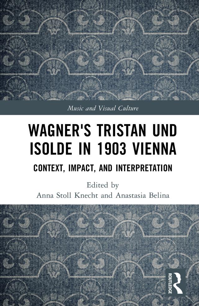 Wagner's Tristan und Isolde in 1903 Vienna by Anastasia Belina, Anna Stoll Knecht