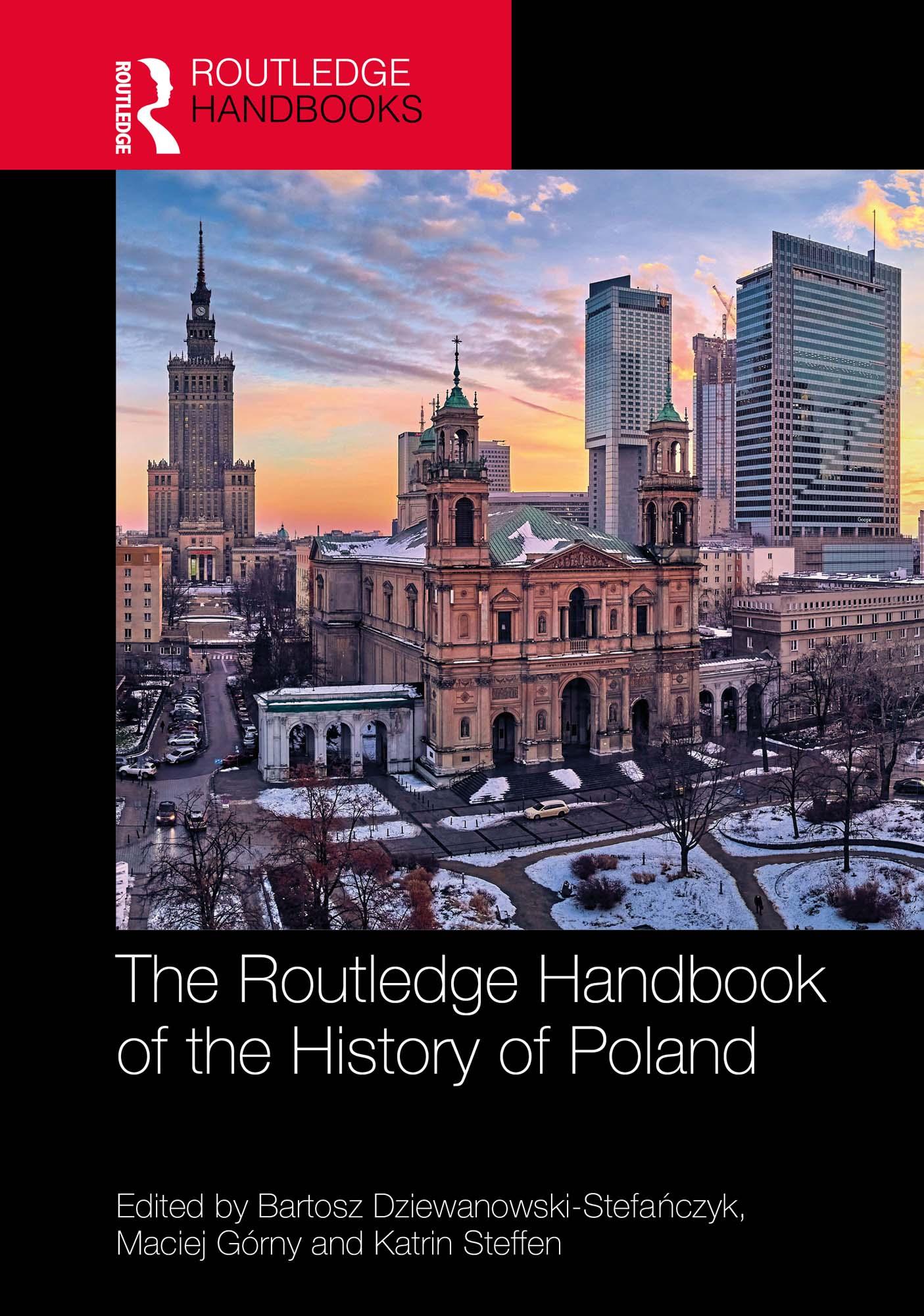 The Routledge Handbook of the History of Poland