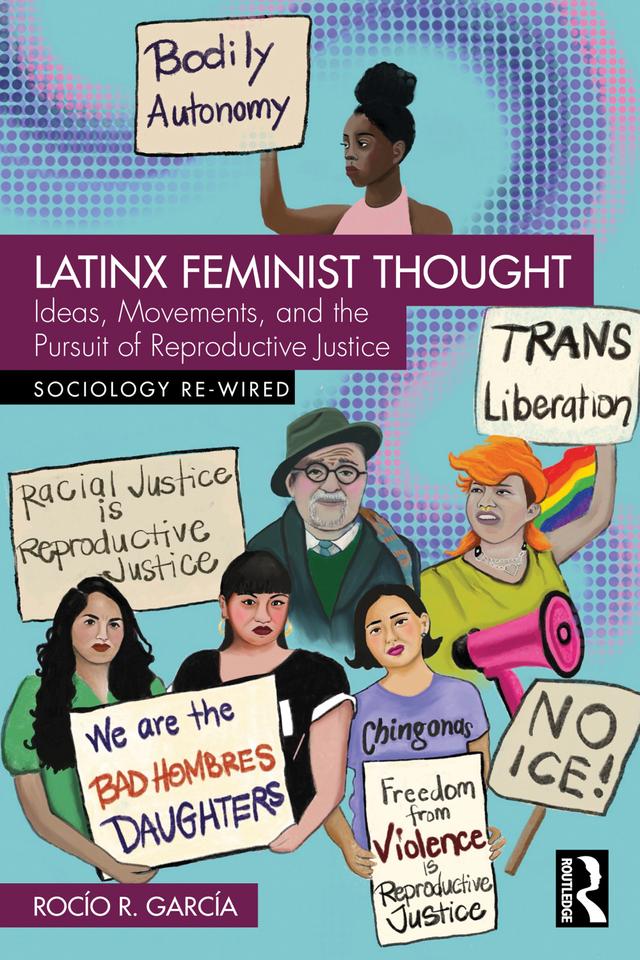 Latinx Feminist Thought by Rocío R. García