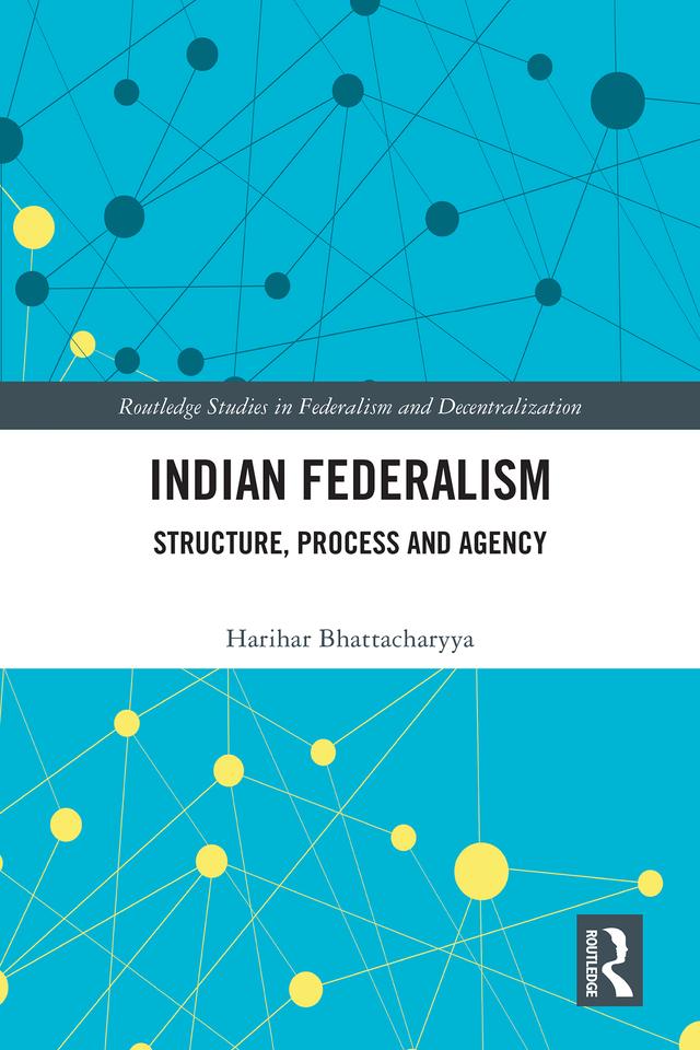 Indian Federalism by Harihar Bhattacharyya