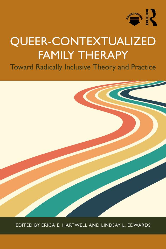 Queer-Contextualized Family Therapy by Erica E. Hartwell, Lindsay L. Edwards