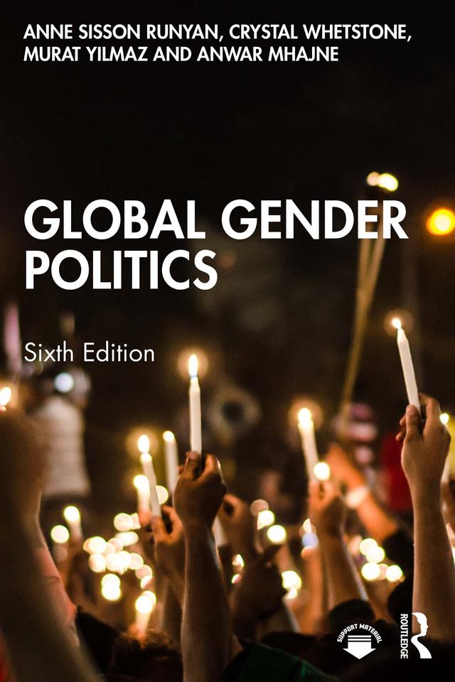 Global Gender Politics by Anne Sisson Runyan, Anwar Mhajne, Crystal Whetstone, Murat Yılmaz