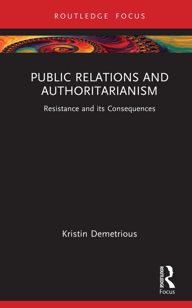 Public Relations and Authoritarianism by Kristin Demetrious