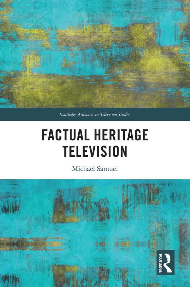 Factual Heritage Television by Michael Samuel