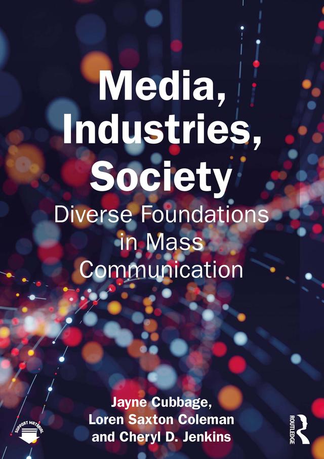 Media, Industries, Society by Cheryl D. Jenkins, Jayne Cubbage, Loren Saxton Coleman