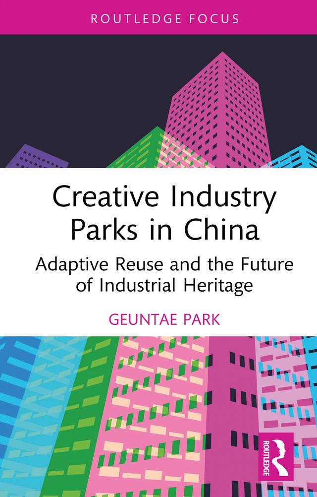 Creative Industry Parks in China by Geuntae Park