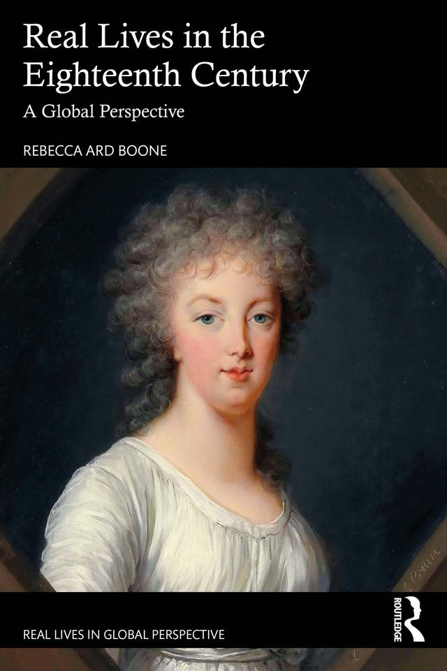 Real Lives in the Eighteenth Century by Rebecca Ard Boone
