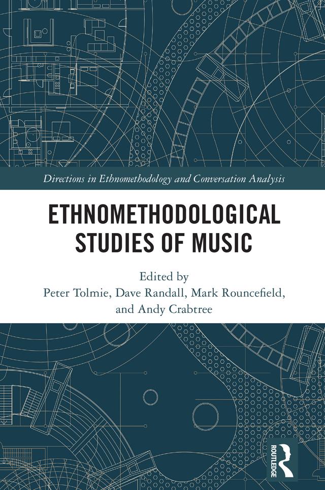 Ethnomethodological Studies of Music by Andy Crabtree, Dave Randall, Mark Rouncefield, Peter Tolmie