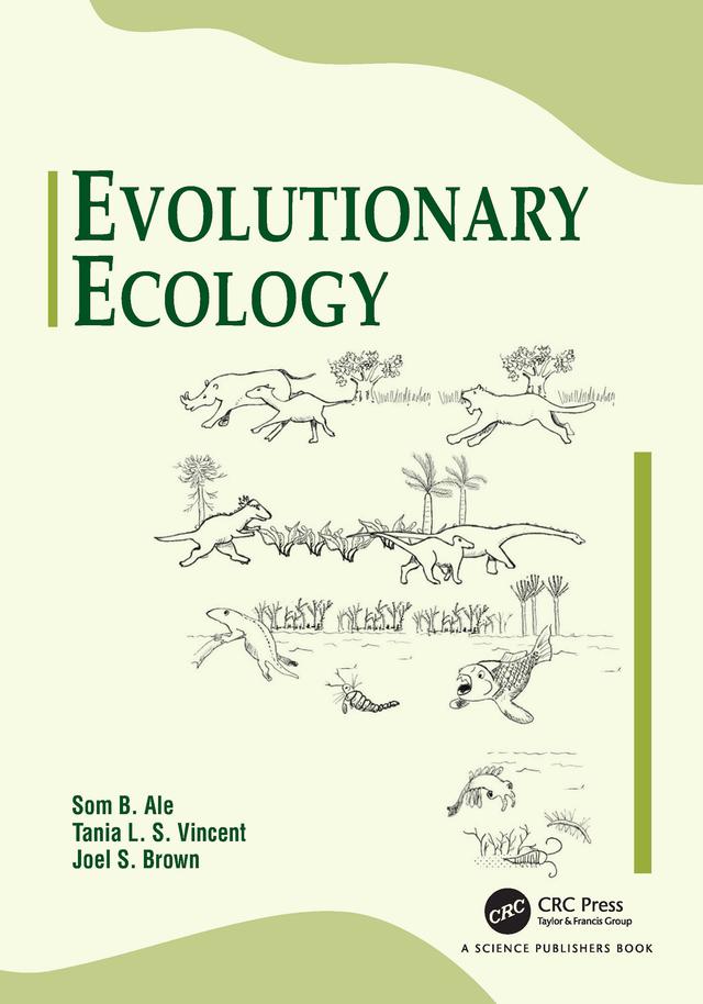 Evolutionary Ecology by Joel S. Brown, Som B. Ale, Tania L. S. Vincent