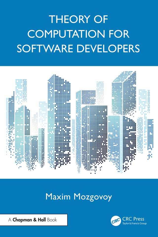 Theory of Computation for Software Developers by Maxim Mozgovoy