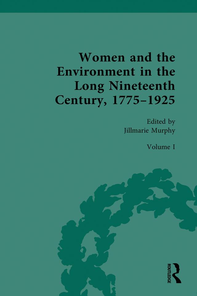 Women and the Environment in the Long Nineteenth Century, 1775–1925 by Jillmarie Murphy
