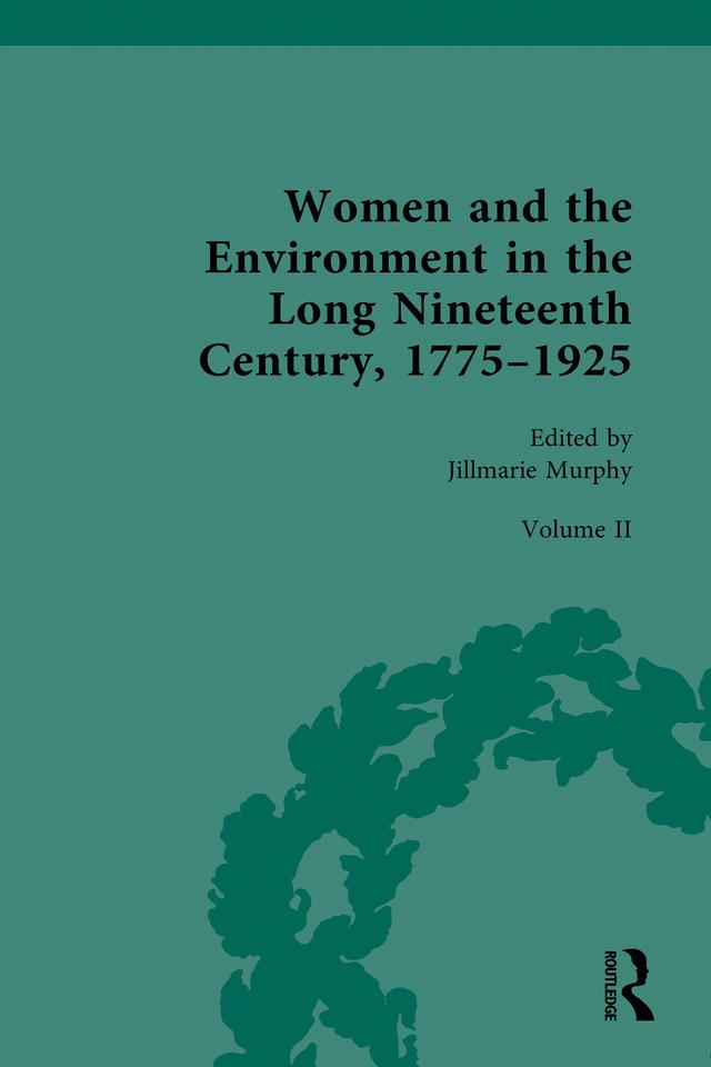Women and the Environment in the Long Nineteenth Century, 1775–1925 by Jillmarie Murphy