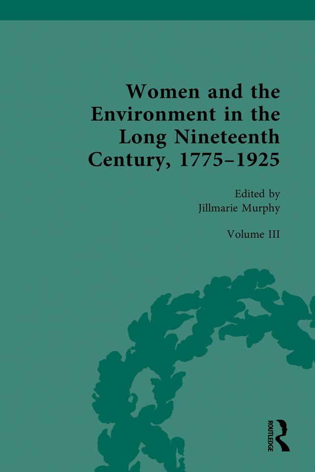 Women and the Environment in the Long Nineteenth Century, 1775–1925 by Jillmarie Murphy