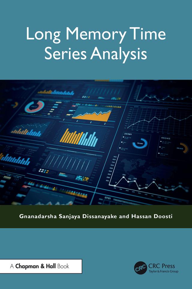 Long Memory Time Series Analysis by Gnanadarsha Sanjaya Dissanayake, Hassan Doosti