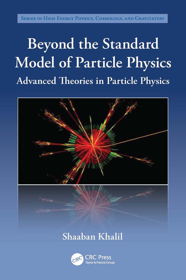 Beyond the Standard Model of Particle Physics by Shaaban Khalil