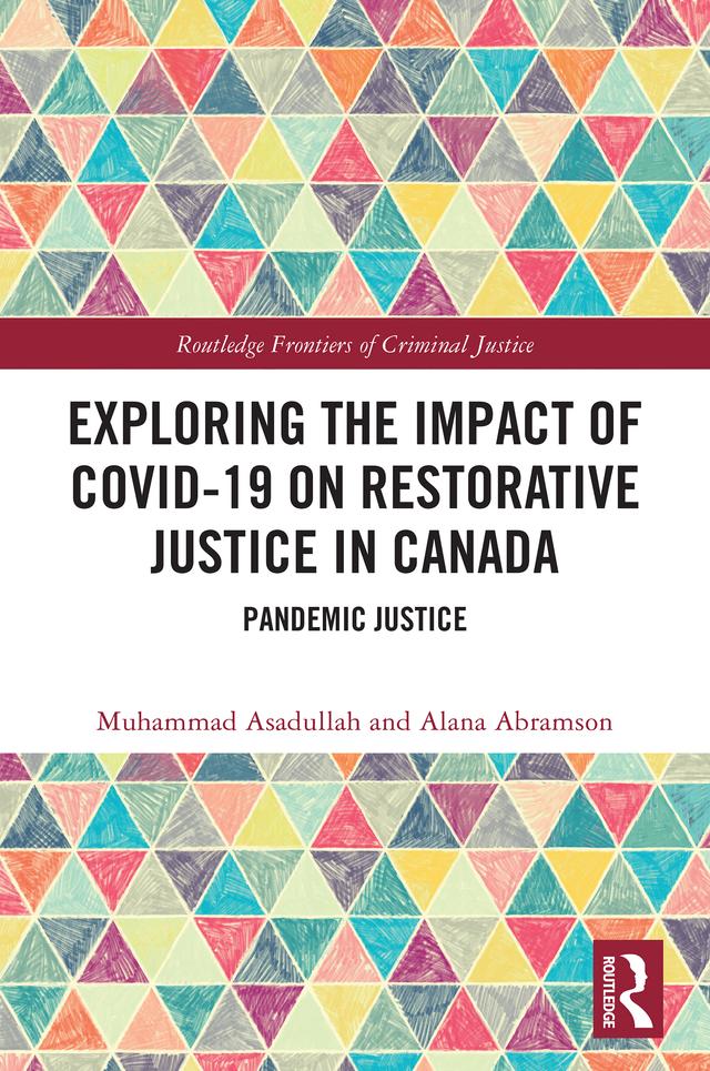 Exploring the Impact of COVID-19 on Restorative Justice in Canada by Alana Abramson, Muhammad Asadullah