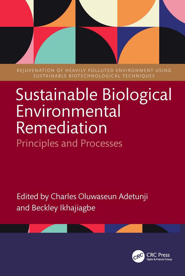 Sustainable Biological Environmental Remediation by Beckley Ikhajiagbe, Charles Oluwaseun Adetunji