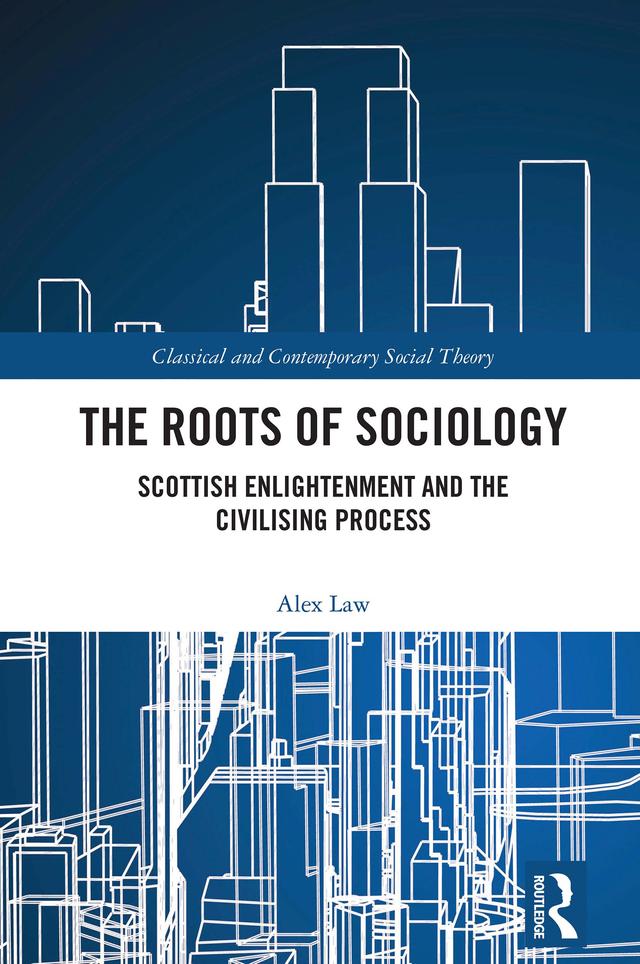 The Roots of Sociology by Alex Law