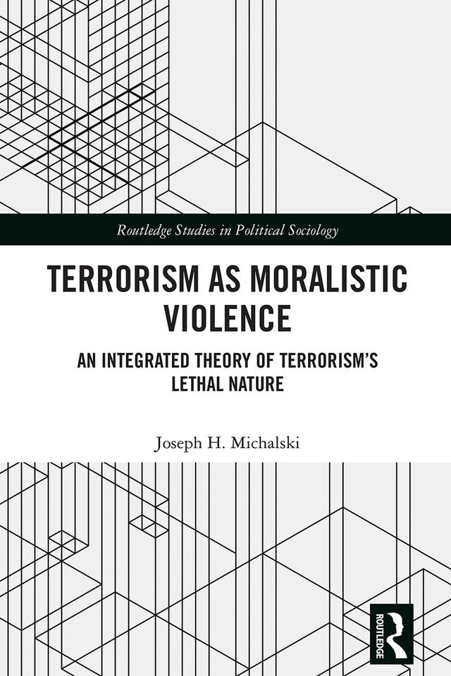 Terrorism as Moralistic Violence by Joseph H. Michalski