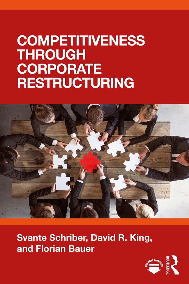 Competitiveness through Corporate Restructuring by David R. King, Florian Bauer, Svante Schriber