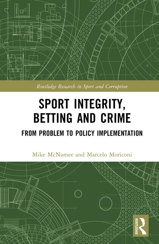 Sport Integrity, Betting and Crime by Marcelo Moriconi, Mike McNamee