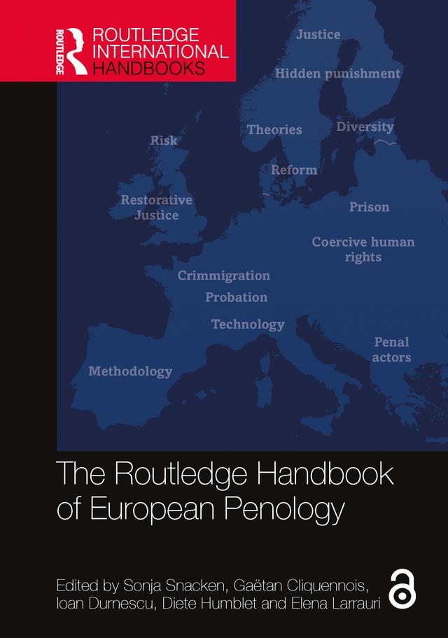 The Routledge Handbook of European Penology by Diete Humblet, Elena Larrauri, Gaëtan Cliquennois, Ioan Durnescu, Sonja Snacken