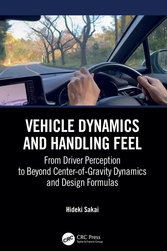 Vehicle Dynamics and Handling Feel by Hideki Sakai