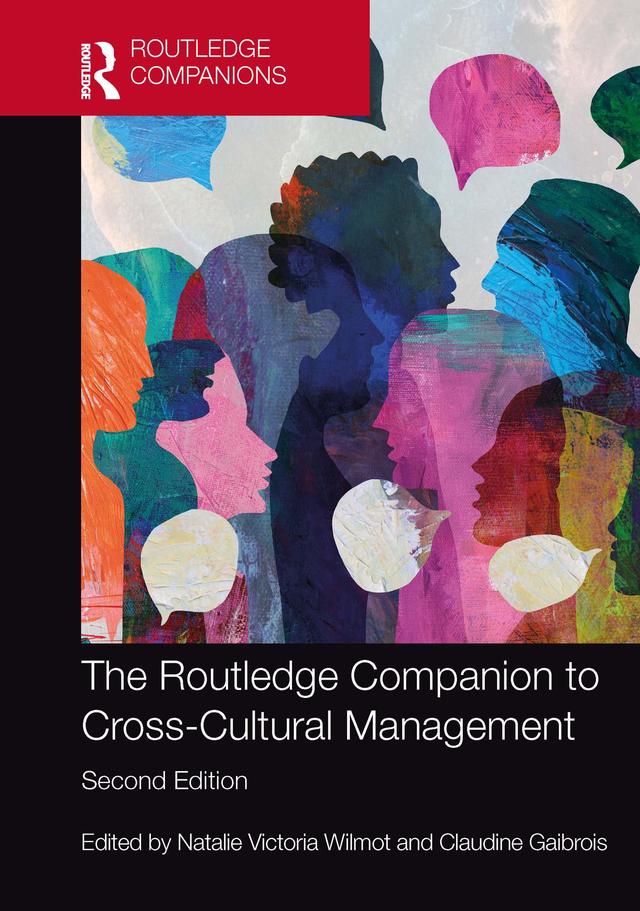 The Routledge Companion to Cross-Cultural Management by Claudine Gaibrois, Natalie Victoria Wilmot