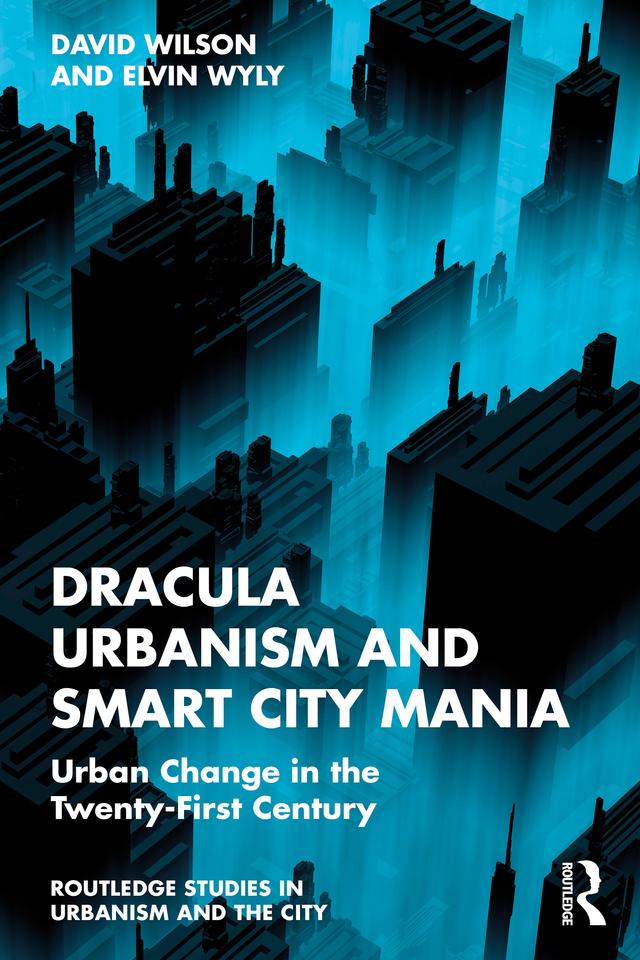 Dracula Urbanism and Smart City Mania by David Wilson, Elvin Wyly