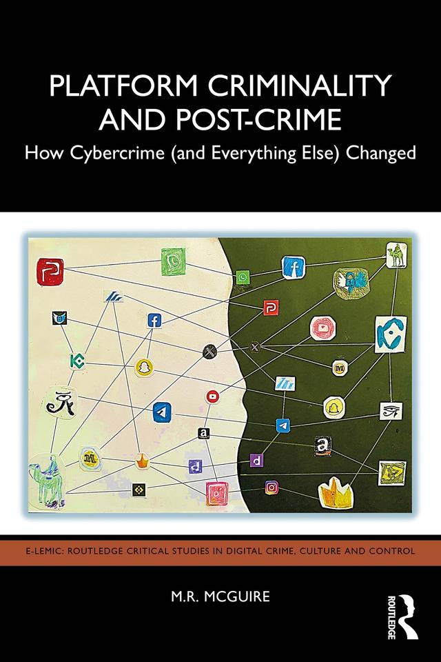 Platform Criminality and Post-Crime by M.R. McGuire