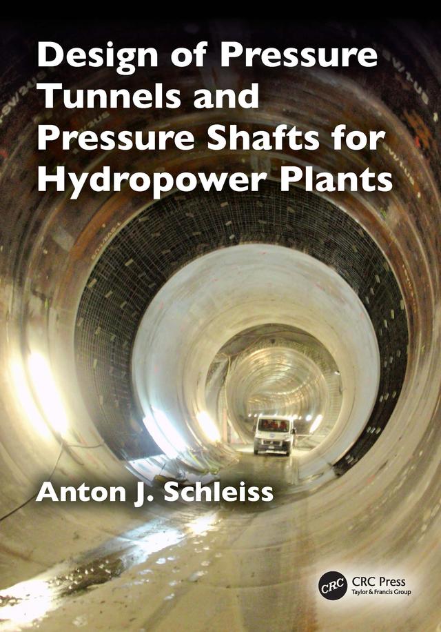 Design of Pressure Tunnels and Pressure Shafts for Hydropower Plants by Anton Schleiss