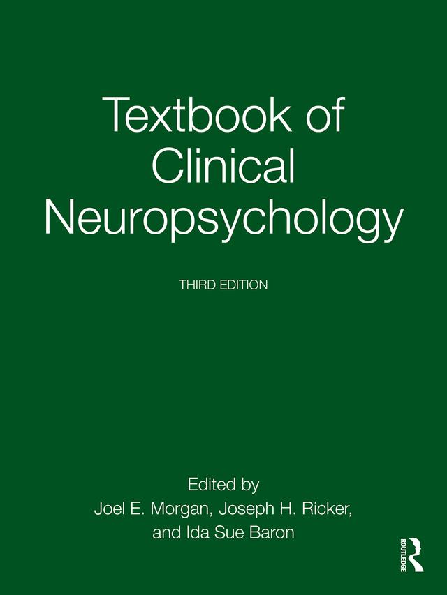 Textbook of Clinical Neuropsychology by Ida Sue Baron, Joel E. Morgan, Joseph H. Ricker