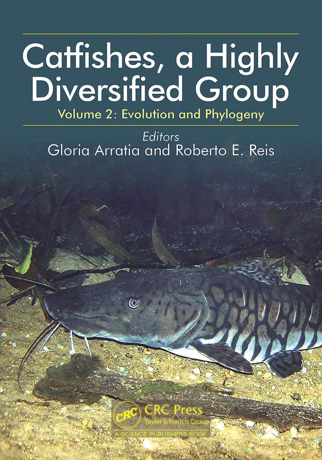 Catfishes, a Highly Diversified Group by Gloria Arratia, Roberto E. Reis