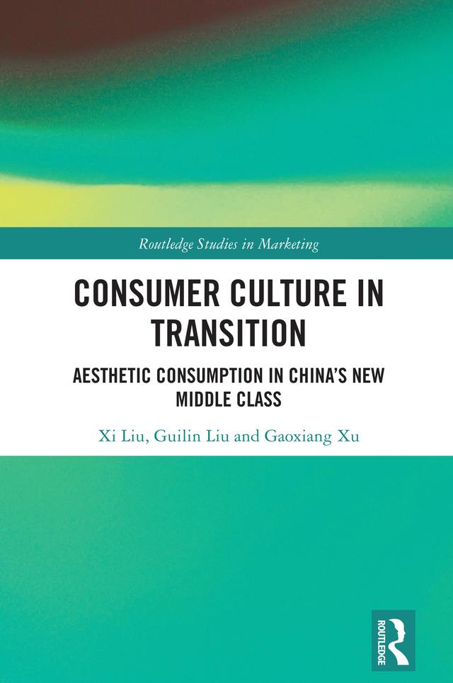 Consumer Culture in Transition by Gaoxiang Xu, Guilin Liu, Xi Liu