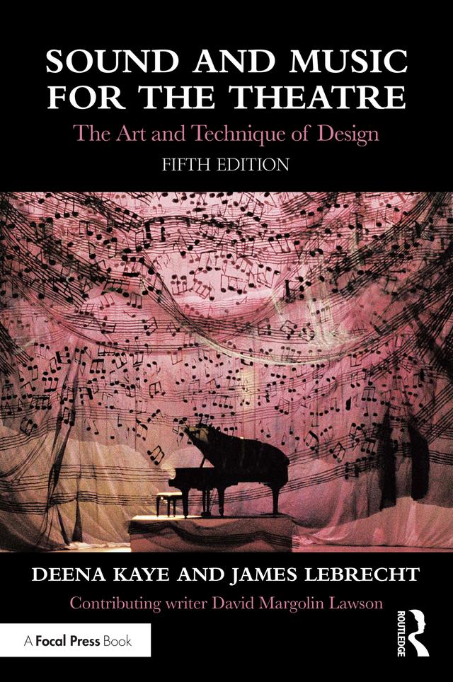 Sound and Music for the Theatre by Deena Kaye, James LeBrecht