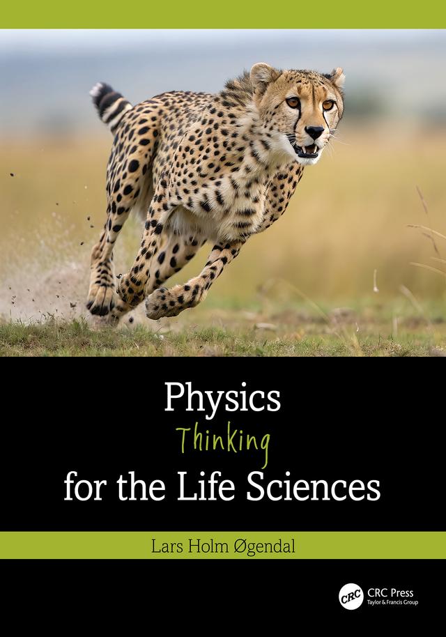 Physics Thinking for the Life Sciences by Lars Holm Øgendal