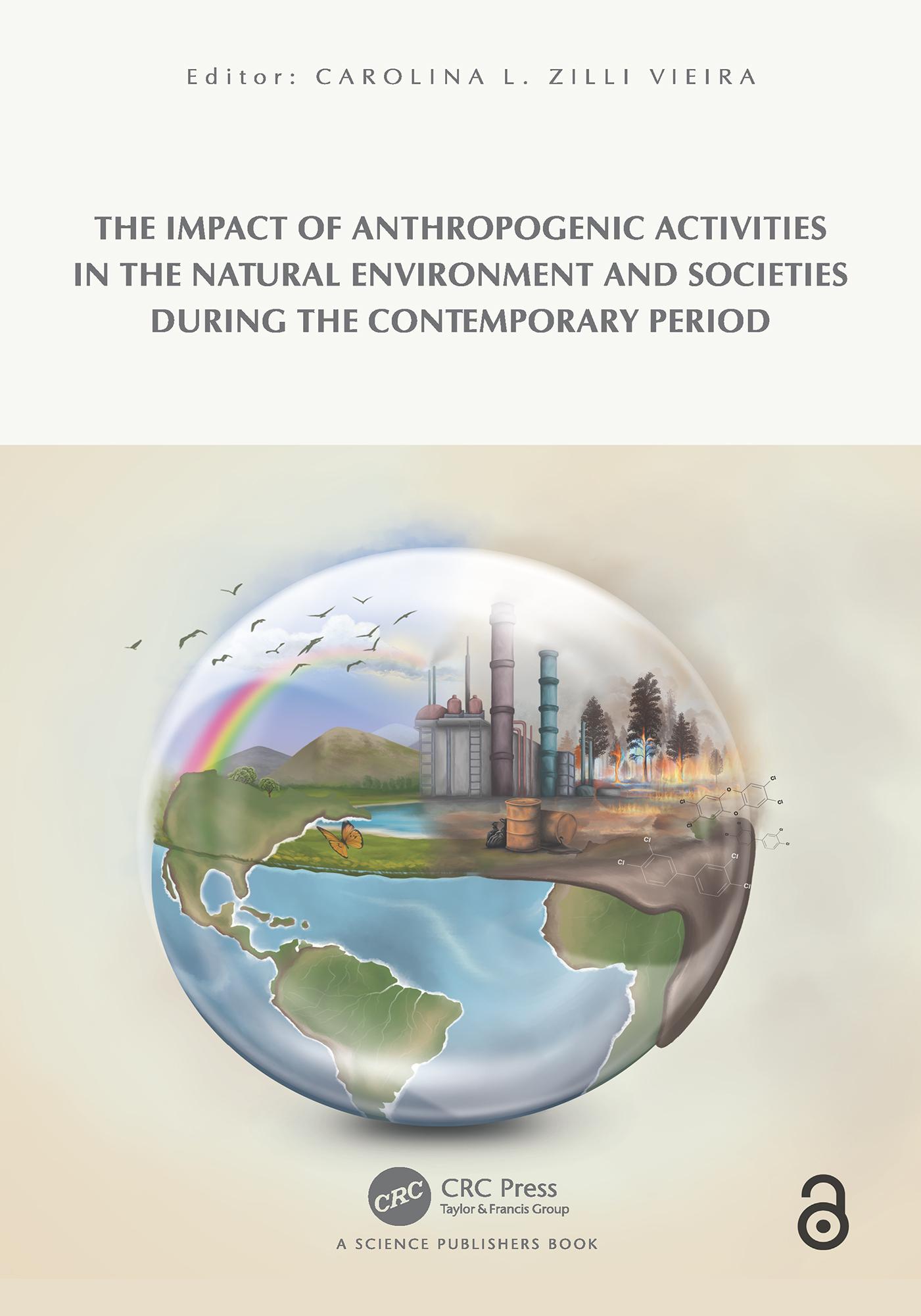 The Impact of Anthropogenic Activities on the Natural Environment and Societies during the Contemporary Period