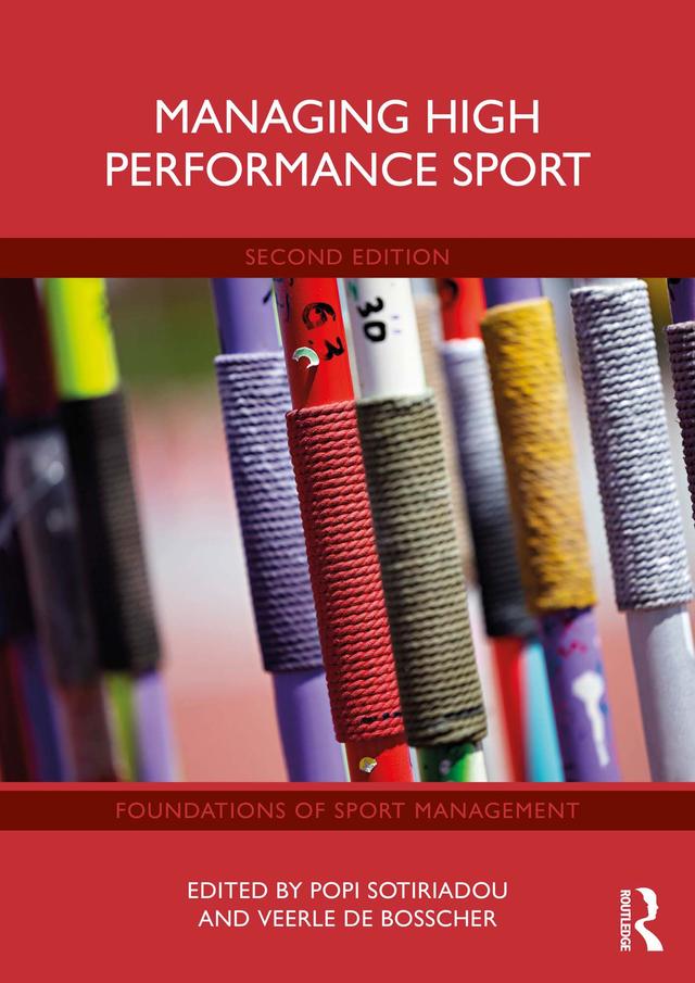 Managing High Performance Sport by Popi Sotiriadou, Veerle De Bosscher
