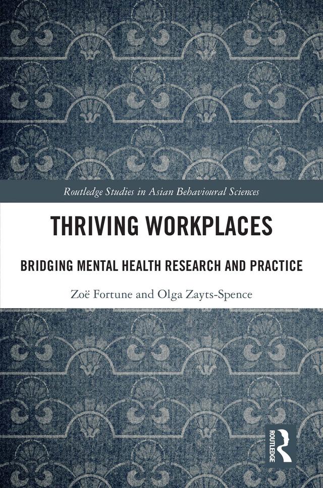 Thriving Workplaces by Olga Zayts-Spence, Zoë Fortune