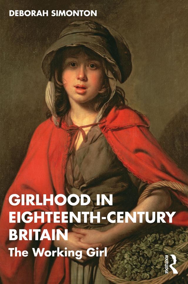 Girlhood in Eighteenth-Century Britain by Deborah Simonton