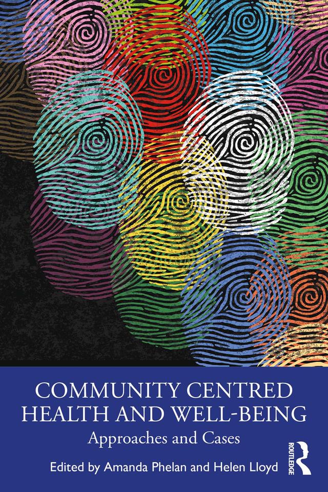 Community Centred Health and Well-being by Amanda Phelan, Helen Lloyd