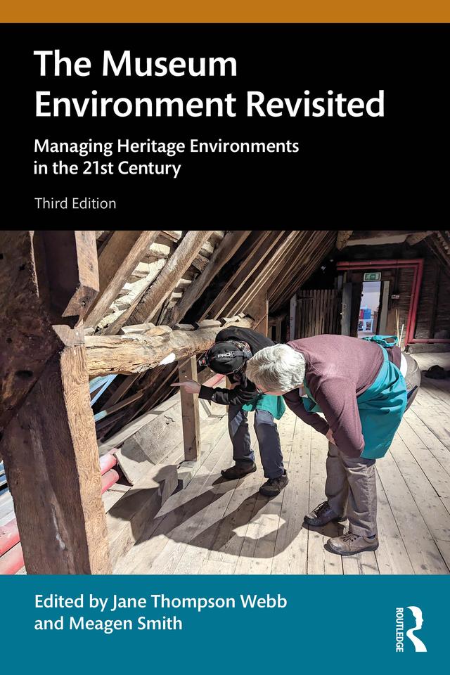 The Museum Environment Revisited by Jane Thompson Webb, Meagen Smith
