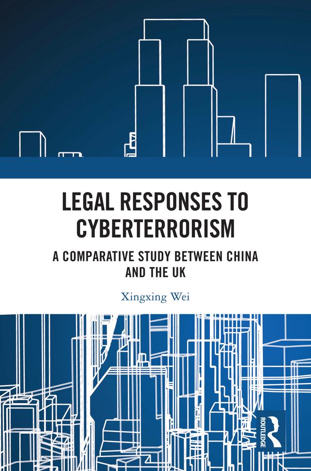 Legal Responses to Cyberterrorism by Xingxing Wei