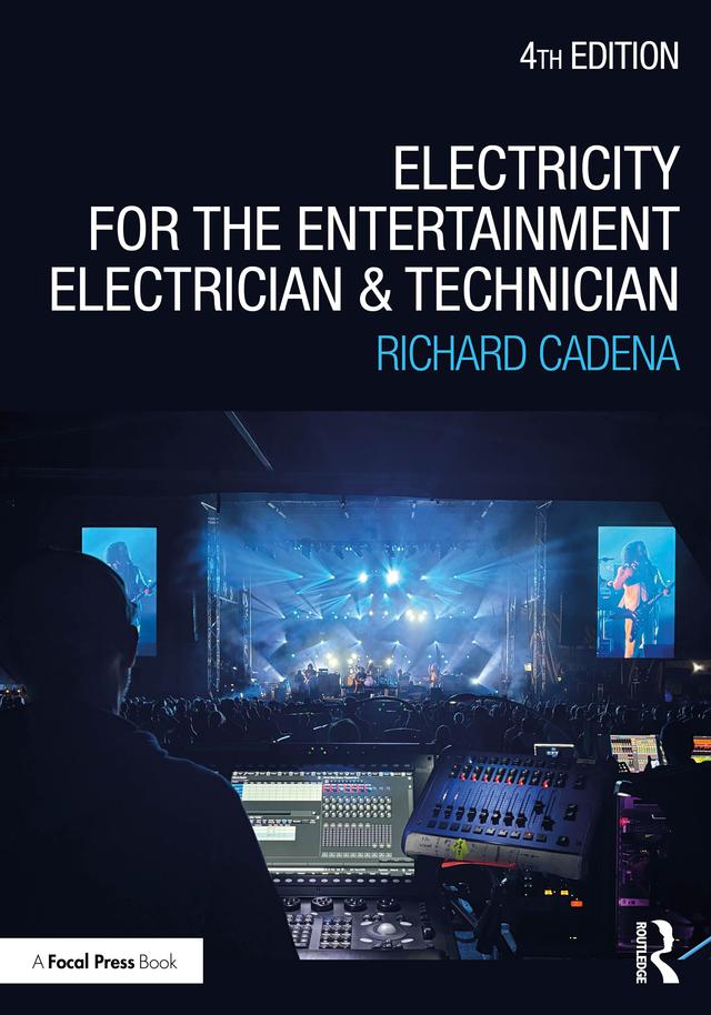 Electricity for the Entertainment Electrician and Technician by Richard Cadena