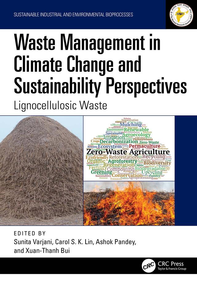 Waste Management in Climate Change and Sustainability Perspectives by Ashok Pandey, Carol S. K. LIN, Sunita Varjani, Xuan-Thanh Bui
