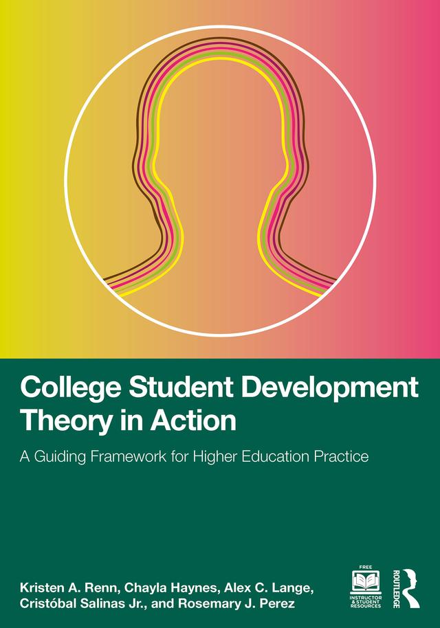 College Student Development Theory in Action by Alex C. Lange, Chayla Haynes, Cristóbal Salinas Jr., Kristen A. Renn, Rosemary J. Perez