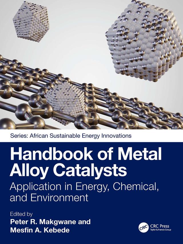 Handbook of Metal Alloy Catalysts by Mesfin A. Kebede, Peter R. Makgwane