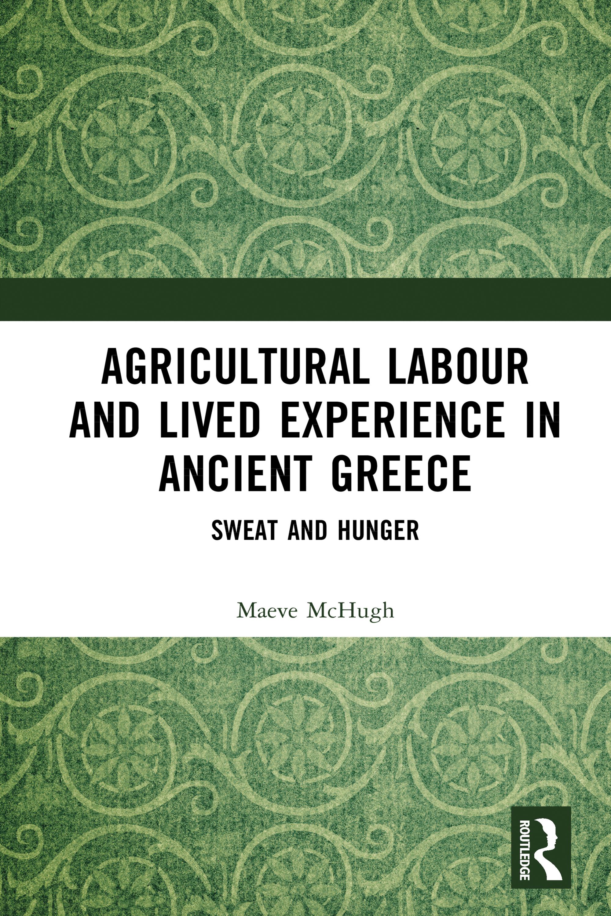 Agricultural Labour and Lived Experience in Ancient Greece