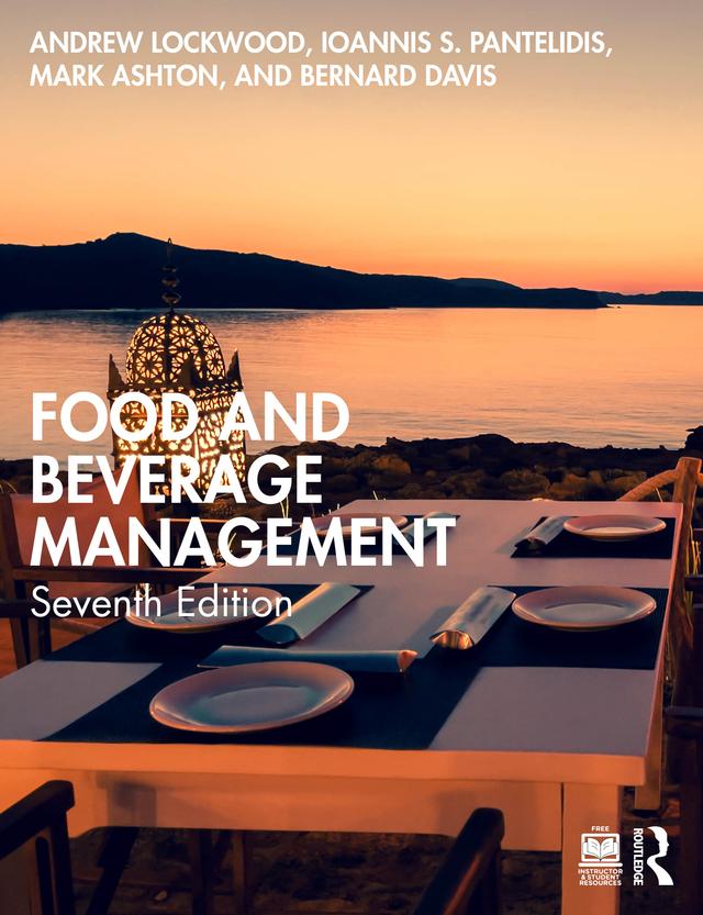 Food and Beverage Management by Andrew Lockwood, Bernard Davis, Ioannis S. Pantelidis, Mark Ashton